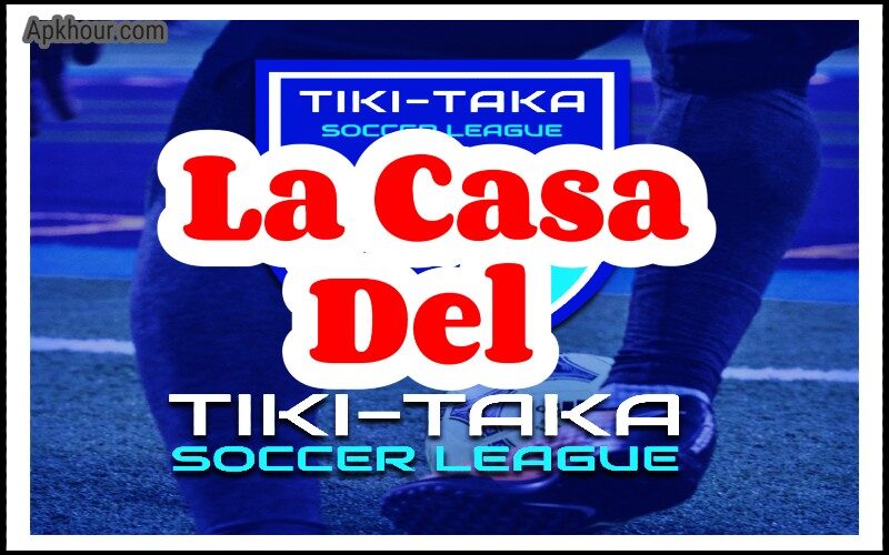 La Casa Del Tiki Taka Apk